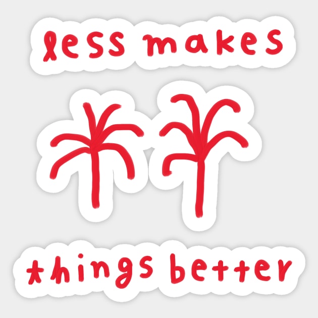 Less makes things better 1 Sticker by Soosoojin